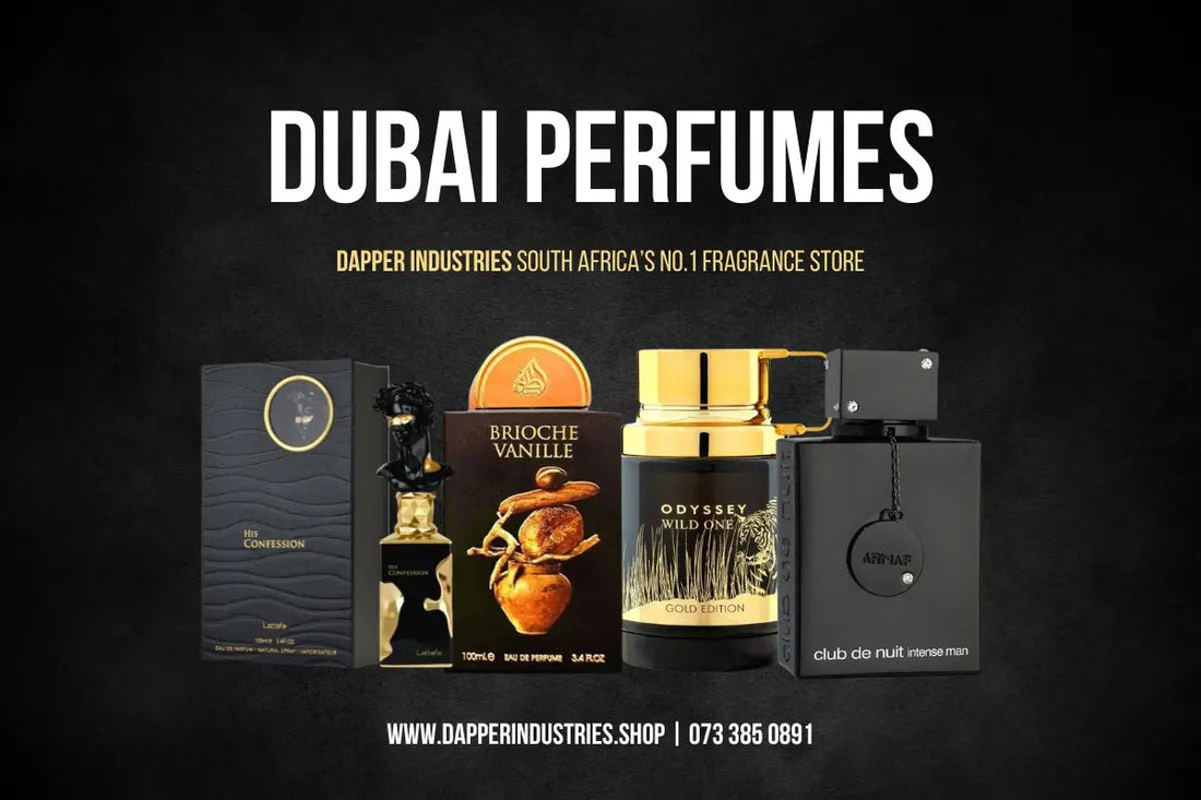 The Best Dubai Perfumes 2025 - Dapper Industries SA